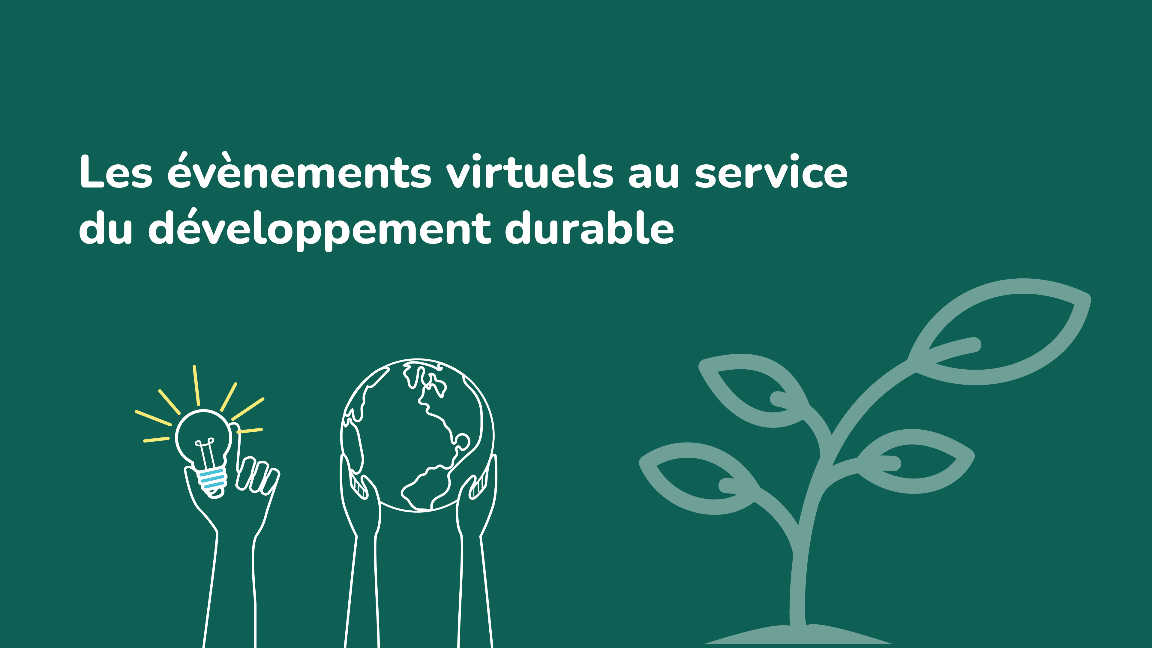Les événements virtuels au service du développement durable
